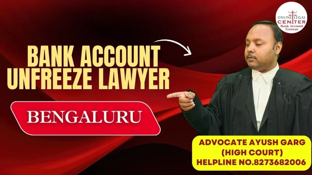 Bank Account Unfreeze Lawyer Bengaluru