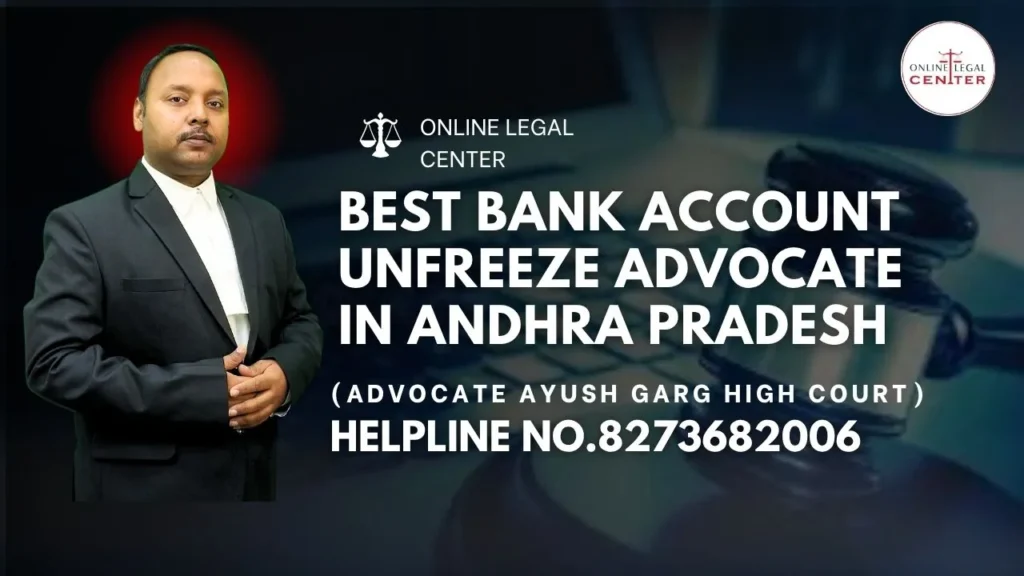 Best Bank Account Unfreeze Advocate in Andhra Pradesh