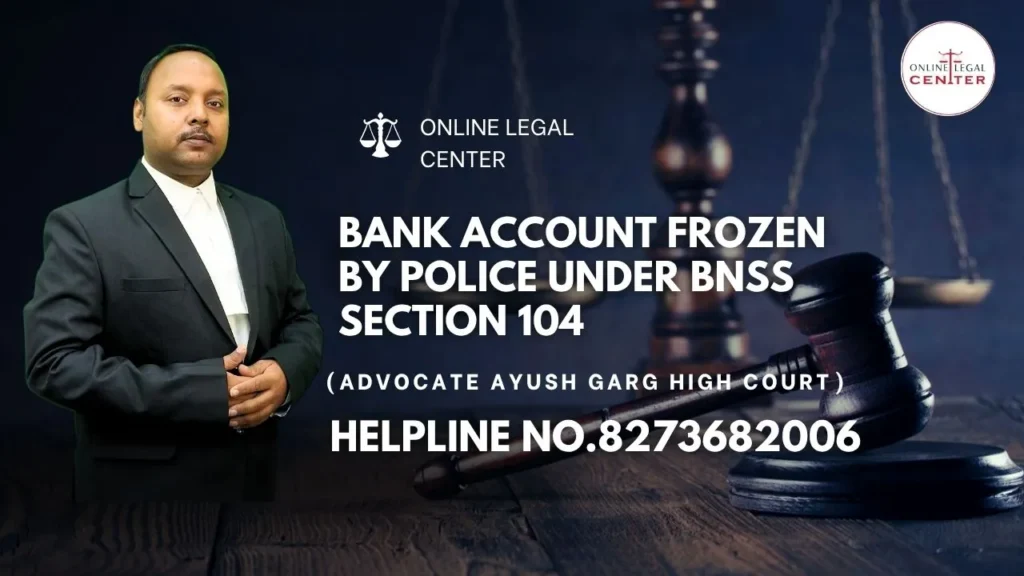 Bank Account Frozen by Police Under BNSS Section 104