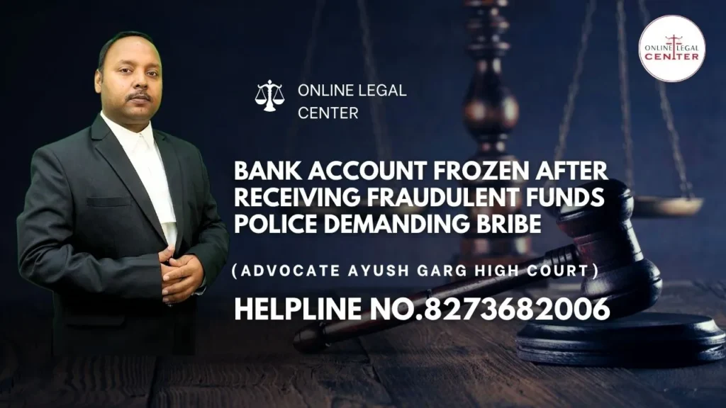 Bank Account Frozen After Receiving Fraudulent Funds Police Demanding Bribe